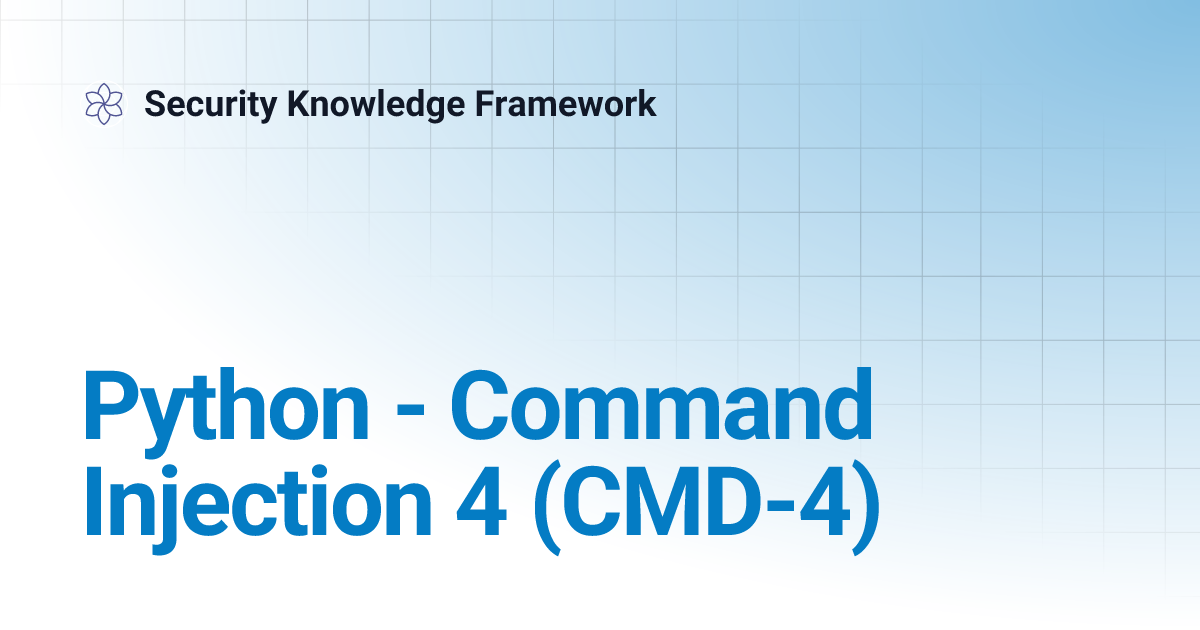 Python - Command Injection 4 (CMD-4) | Security Knowledge Framework